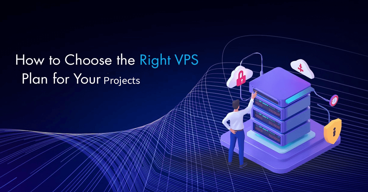 How to Choose the Right VPS Plan for Your Project?
