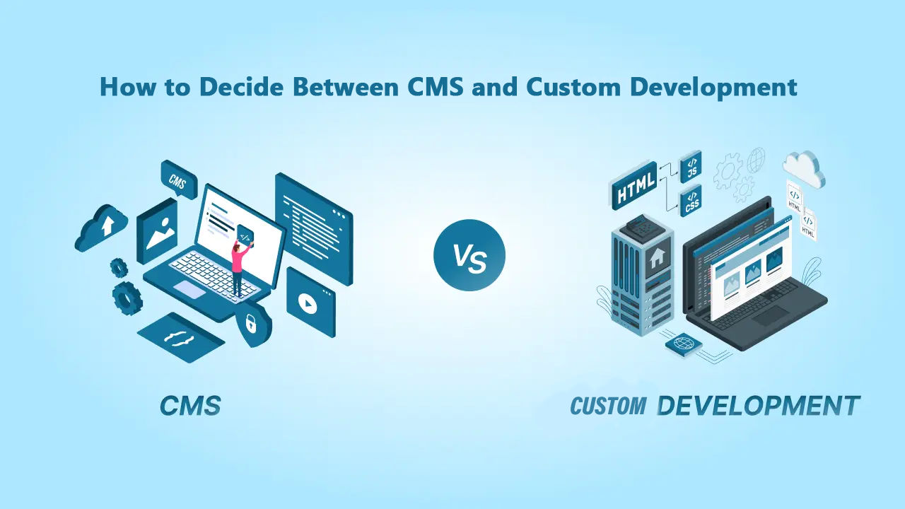 How-to-Decide-Between-CMS-and-Custom-Development